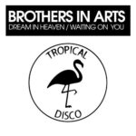 Brothers in Arts – Dream In Heaven / Waiting On You