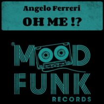 Angelo Ferreri – Oh Me !?