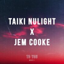 Taiki Nulight, Jem Cooke – To You