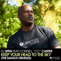 DJ Spen, Cornell C.C. Carter – Keep Your Head to The Sky (The Manoo Remixes)