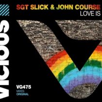 John Course, Sgt Slick – Love Is