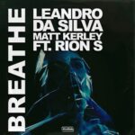 Leandro Da Silva, Rion S, Matt Kerley – Breathe