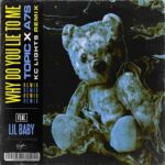 Topic, Lil Baby, A7S – Why Do You Lie To Me