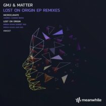 GMJ & Matter – Lost on Origin (Andrea Cassino, Imran Khan Remixes)