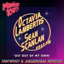 Octavia Lambertis, Sean Scanlan, Pav – Get out of My Own (Yam Who & Jaegerossa Remix)