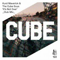 The Cube Guys, Kurd Maverick – It’s Not Over