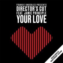 Frankie Knuckles, Eric Kupper, Director’s Cut – Your Love (feat. Jamie Principle)