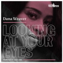 Dana Weaver – Looking at Your Eyes