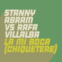 Stanny Abram, Rafa Villalba – La Mi Boca (Chiquetere)