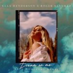 Roger Sanchez, Ella Henderson – Dream On Me (Paul Woolford Extended Remix)