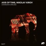 Nikolay Kirov, Axis Of Time – Unknown Species