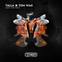 Tom Wax, Talla – Save The Rave (Club Mix)