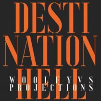 Woolfy – Destination Hell (Eagles & Butterflies Remixes)