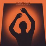Landhouse & David Rausch – Sleep Is Holy