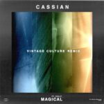 Cassian, Vintage Culture, Zolly – Magical feat. ZOLLY