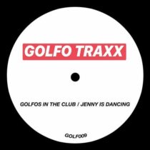 GOLFOS – GOLFOS IN THE CLUB / JENNY IS DANCING