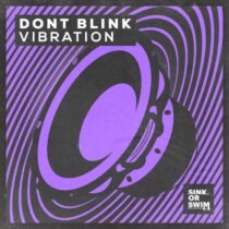DONT BLINK – VIBRATION