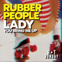 Rubber People – Lady (You Bring Me Up)