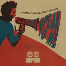 Soul Renegades – Speak To Me (James L’Estraunge Orchestra Remix)