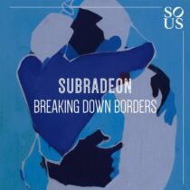 Subradeon – Breaking Down Borders
