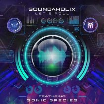 Soundaholix, Sonic Species – Let’s Roll