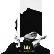 Luka – First Steps of Letting Go