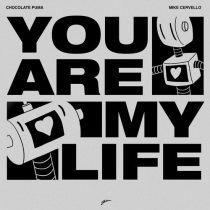 Chocolate Puma, Mike Cervello – You Are My Life (Tony Romera Remix)