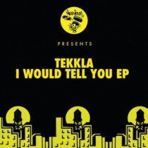 Tekkla – I Would Tell You