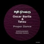 Oscar Barila & Tatsu – Proper Dance