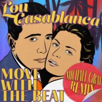 Lou Casablanca – Move with the Beat (Michael Gray Remix Edit)