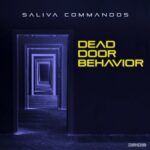 Saliva Commandos – Dead Door Behavior