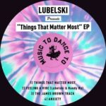 Lubelski – Things That Matter Most