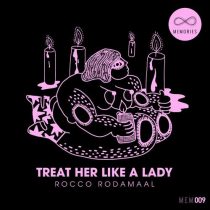 Rocco Rodamaal – Treat Her Like A Lady