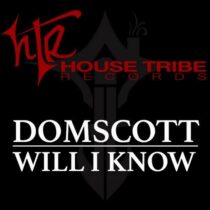 Domscott – Will I Know