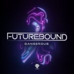 Futurebound – Dangerous