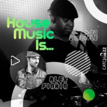 Alex Finkin, DJ Disciple – House Music Is…