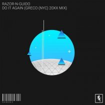 Razor-N-Guido, Greco (NYC) – Do It Again (Greco (NYC) 20XX Mix)