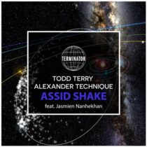 Todd Terry, Alexander Technique, Jasmien Nanhekhan – Assid Shake