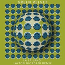 Green Velvet – La La Land (Layton Giordani Remix)