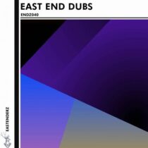 East End Dubs – ENDZ040