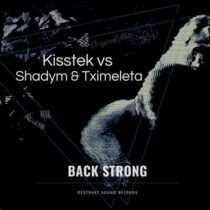 KISSTEK, Shadym, Tximeleta – Back Strong