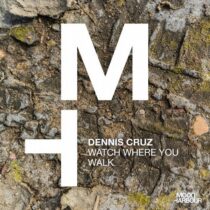 Dennis Cruz – Watch Where You Walk