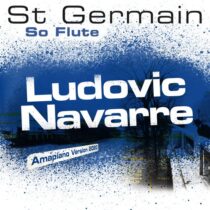 St Germain – So Flute (Ludovic Navarre Amapiano Version 2020)