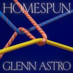 Glenn Astro, Ajnascent – Homespun
