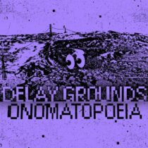 Delay Grounds – Onomatopoeia