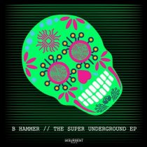 Celeda, B Hammer – The Super Undergound