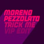 Moreno Pezzolato – Trick Me (Moreno Pezzolato ViP)