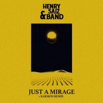 Henry Saiz & Band & Henry Saiz – Just a Mirage
