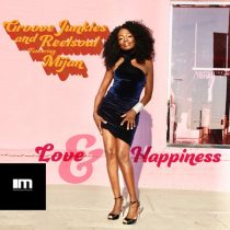 Groove Junkies, Reelsoul, Mijan – Love & Happiness (Groove n’ Soul Mixes)