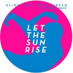 Eliot – Let the Sun Rise (Silverhook Remix) [feat. Beth Hirsch]